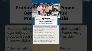 Viral Lagu 'Prabowo for Global Peace', Berisi Pujian untuk Presiden Indonesia