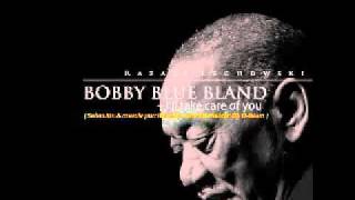 Rafael Lechowski - Bobby Blue Bland - Ill take care of you parte 1