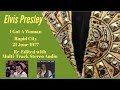 Elvis Presley - I Got A Woman/Amen (medley)  - 21 June  1977 - Re-edited with Stereo audio