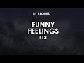 Funny Feelings | 112