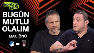 🔴 CANLI | Hoffenheim - Beşiktaş Maç Önü | Nihat Kahveci, Nebil Evren | Kontratak
