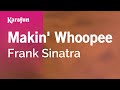 Makin' Whoopee - Frank Sinatra | Karaoke Version | KaraFun