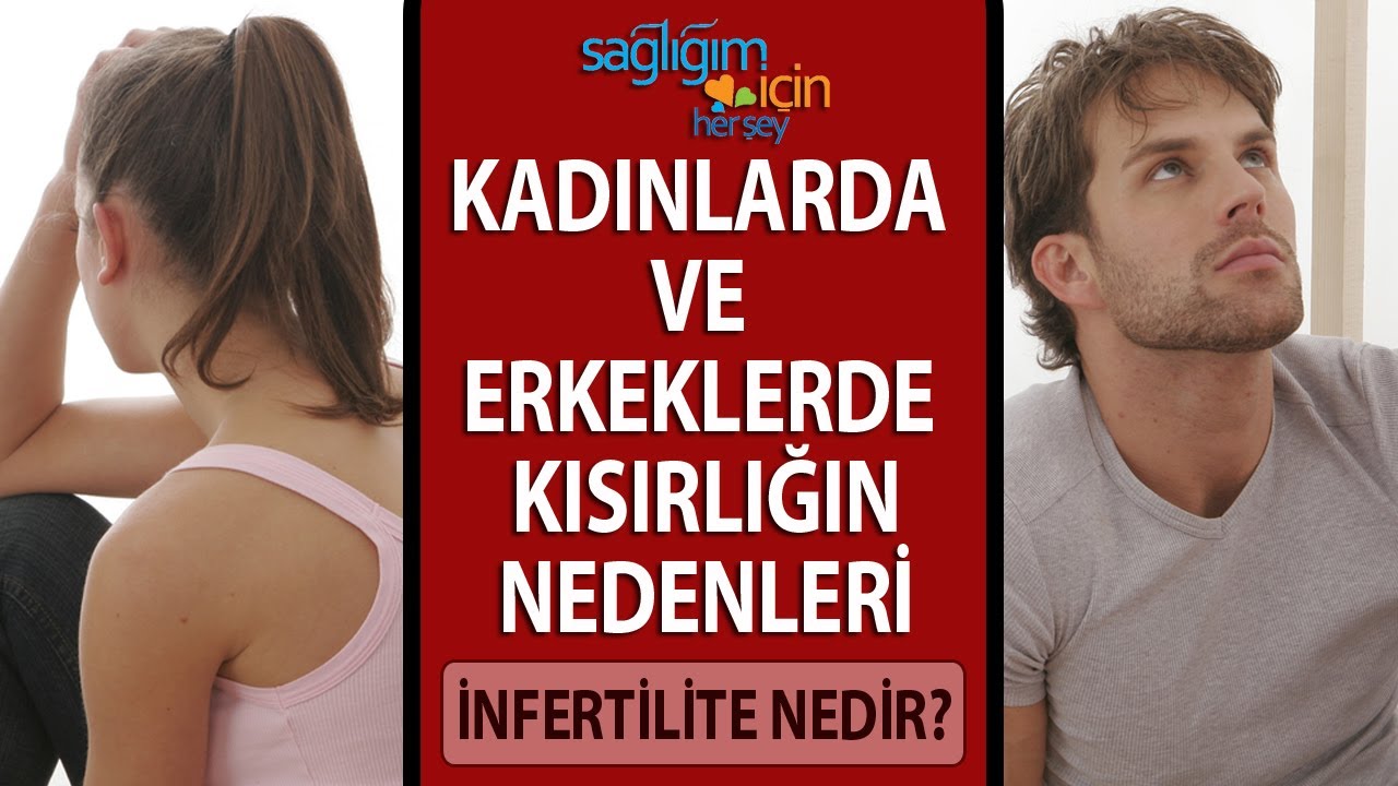 Kadınlarda ve Erkeklerde Kısırlığın Nedenleri