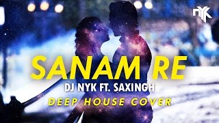 Download lagu Sanam Re (Title Song) | DJ NYK ft  Saxingh | Instrumental (Deep House) Cover | Remix | Pulkit Samrat mp3