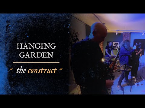 HANGING GARDEN - The Construct (Official Live Video)