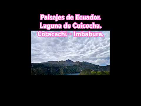 Laguna y montaña.Paisajes de Ecuador. Laguna de Cuicocha. Cotacachi - Imbabura. #paisaje #nature