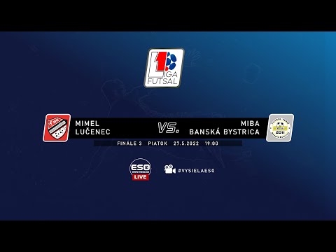 FINÁLE 3: MIMEL LUČENEC - MIBA BANSKÁ BYSTRICA, 27.5.2022
