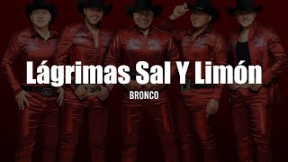 Bronco - Lágrimas, Sal y Limón (LETRA)