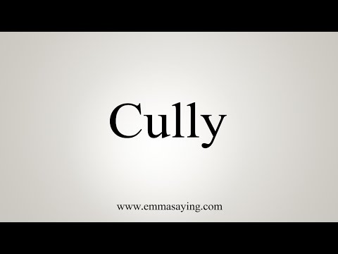 How To Say Cully