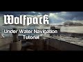 Wolfpack Under Water Navigation Tutorial