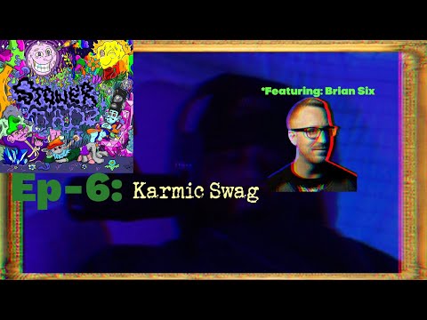 Stoner Dadz Ep 6- Karmic Swag ft Brian Six
