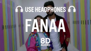 Fanaa (8D AUDIO) : Shivjot Ft Sana Khan  Gurlez Ak