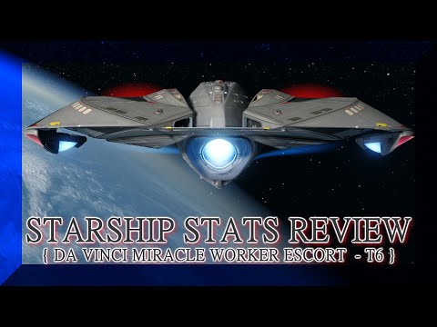 Da Vinci Miracle Worker Escort ~ STARSHIP STATS REVIEW (Star Trek Online)