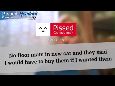Hendrick Automotive Group - No floor mats in new car and they said I would have to buy...