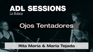 Ojos Tentadores - María Tejada & Rita Maria