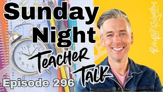 Sunday Night Teacher Talk Ep. 296, Season 8