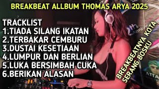 Download lagu DJ BREAKBEAT FULL BASS | DJ TIADA SILANG IKATAN SPESIAL FULL ALLBUM THOMAS ARYA 2025 mp3 Download lagu DJ BREAKBEAT FULL BASS | DJ TIADA SILANG IKATAN SPESIAL FULL ALLBUM THOMAS ARYA 2025 mp3
