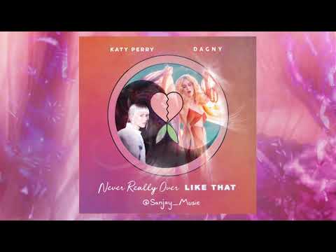 Katy Perry X Dagny - “Never Really Over Like That” (Mashup)