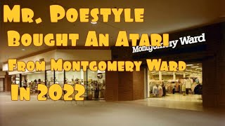 Mr. Poestyle Bought An Atari From Montgomery Ward In 2022 ?!