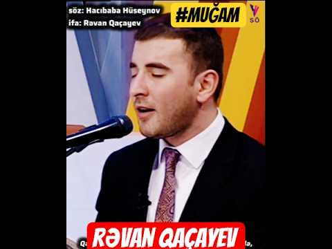 Rəvan Qaçayev — Muğamat var olan yerdə (qəzəl: Hacıbaba Hüseynov) #MUĞAM