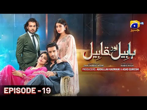 Habil Aur Qabil Episode 19 - [Eng Sub] - Aagha Ali - Yashma Gill - Asad Siddiqui - 27th June 2024