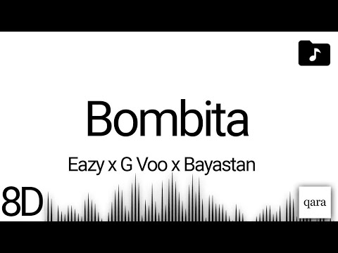 Eazy x G Voo x Bayastan Bombita (8D AUDIO)