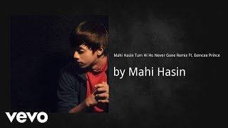 Mahi Hasin - Tum Hi Ho Never Gone Remix (AUDIO) ft. Eemcee Prince