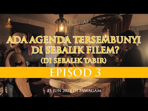 Di Sebalik Tabir Filem Mat Kilau: Episod Ketiga
