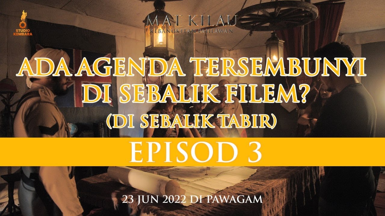 Di Sebalik Tabir Filem Mat Kilau: Episod Ketiga