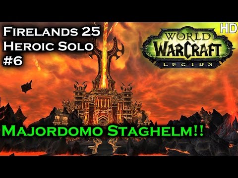 WoW - Firelands 25 Player Heroic Solo #6 Majordomo Staghelm Boss