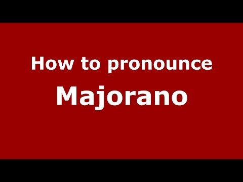 How to pronounce Majorano (Italian/Italy)  - PronounceNames.com