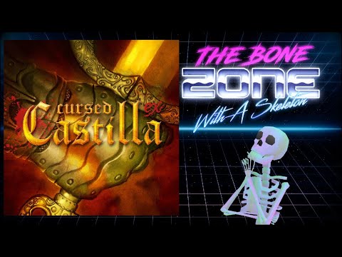 Cursed Castilla EX - The Bone Zone | "Fantasmas 'N Duendes"
