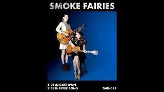 Smoke Fairies: Behind The Blue Series &quot;Gastown&quot;