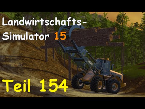 Let's Play Landwirtschafts Simulator 15 Forstwirtschaft Teil 154 [The Alps] | Liongamer1