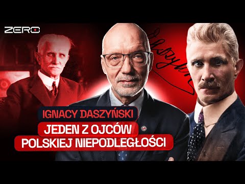 IGNACY DASZYŃSKI, BOHATER WALKI O NIEPODLEGŁOŚĆ - PROF. NOWAK O JEDNYM Z OJCÓW II RZECZPOSPOLITEJ