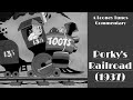 Porky S Railroad 1937 An Anthony S Animation Talk Looney Tunes Commentary