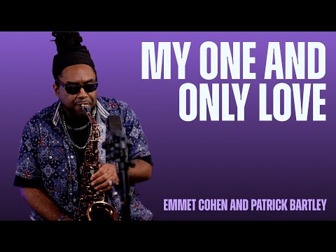 "My One and Only Love" w/ Emmet Cohen & Patrick Bartley