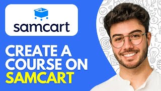 How to Create a Course on Samcart (2026) Sell Courses Online