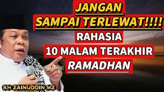 Download lagu JANGAN SAMPAI TERLEWAT! AMALAN DI 10 MALAM TERAKHIR RAMADHAN | CERAMAH KH ZAINUDDIN MZ mp3