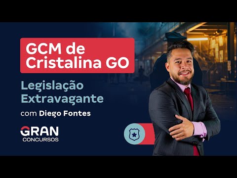Concurso GCM de Cristalina GO - Legislação Extravagante com Diego Fontes