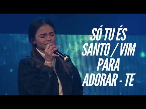 Julia Vitória- Só Tu És Santo / Vim Para Adorar-Te