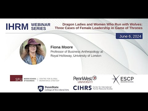 IHRM Webinar Series #31 Dragon Ladies & Women Who Run with Wolves: 3 Female Leadership Cases in GoT