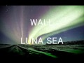 【LUNA SEA】 WALL.wmv 