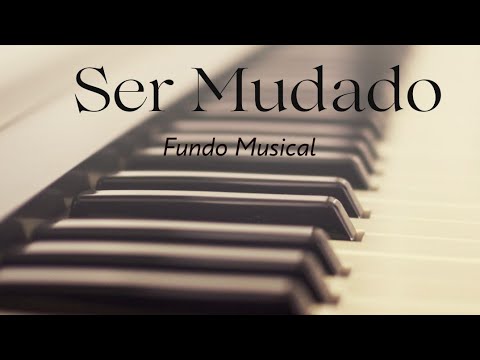 Ser Mudado fundo musical|Lindo fundo musical para oração|piano+pad