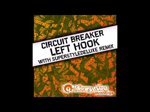 Circuit Breaker - Left Hook (Superstyle Deluxe Remix)