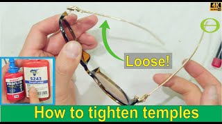 Glasses / Spectacles temples loose. How to tighten the temples / arms on the glasses