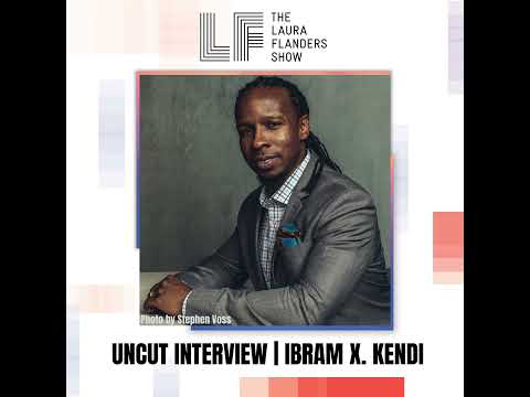 Full Uncut Conversation-  Ibram X. Kendi: How to Make America Antiracist?