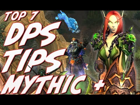Top 7 Tips For DPS in Mythic + in BFA