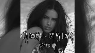 La Bouche - Be My Lover // Speed Up