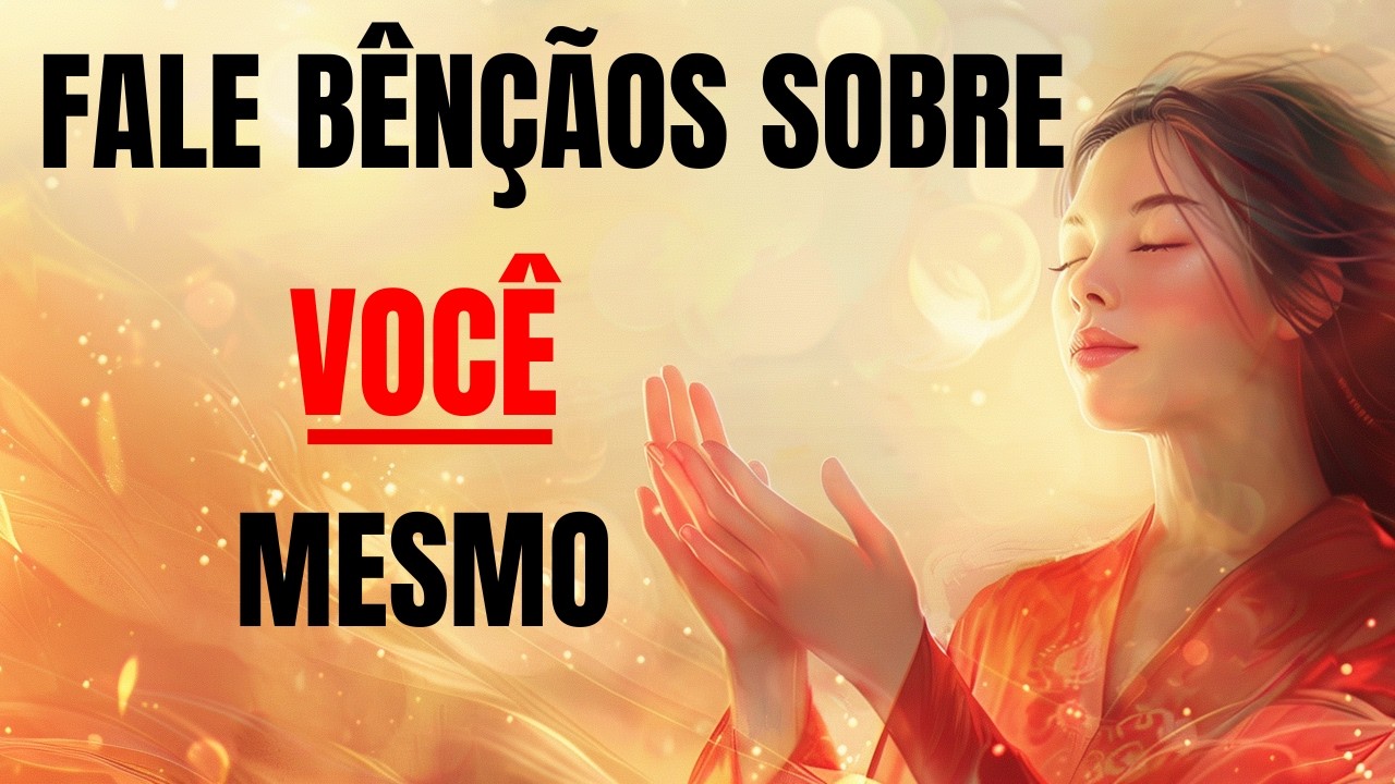 Agradeça a Deus e Fale Bênçãos Sobre Si Mesmo | Motivação Cristã